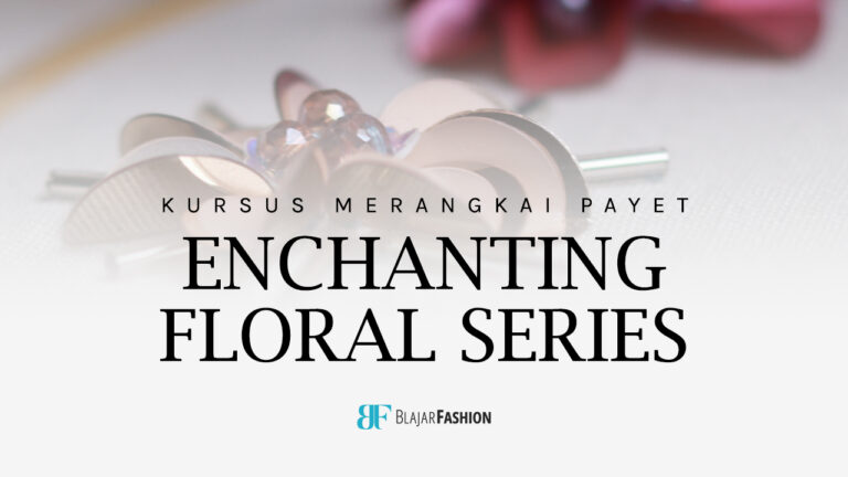 Ecourse Merangkai Payet – Enchanting Floral Series