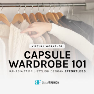 Akses Rekaman Workshop Capsule Wardrobe 101