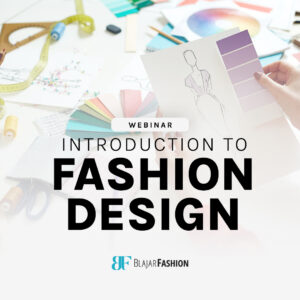 Akses Rekaman Webinar - Introduction to Fashion Design